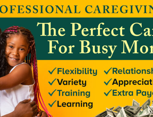 Professional Caregiving Is The Perfect Career for Busy Moms