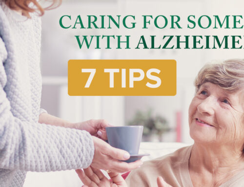 Seven Tips to Help Care for Someone With Alzheimer’s