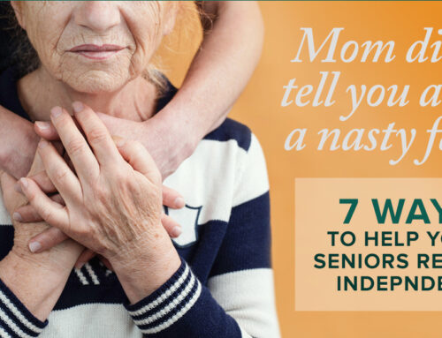 7 Ways to Help Your Seniors Remain Independent