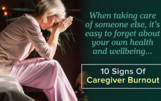 A caregiver, visibly stressed, sits with her head in her hands. Text reads: 'When taking care of someone else, it's easy to forget about your own health and wellbeing... 10 Signs of Caregiver Burnout.